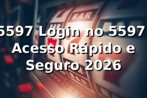 5597 Login no 5597: Acesso Rápido e Seguro 2026